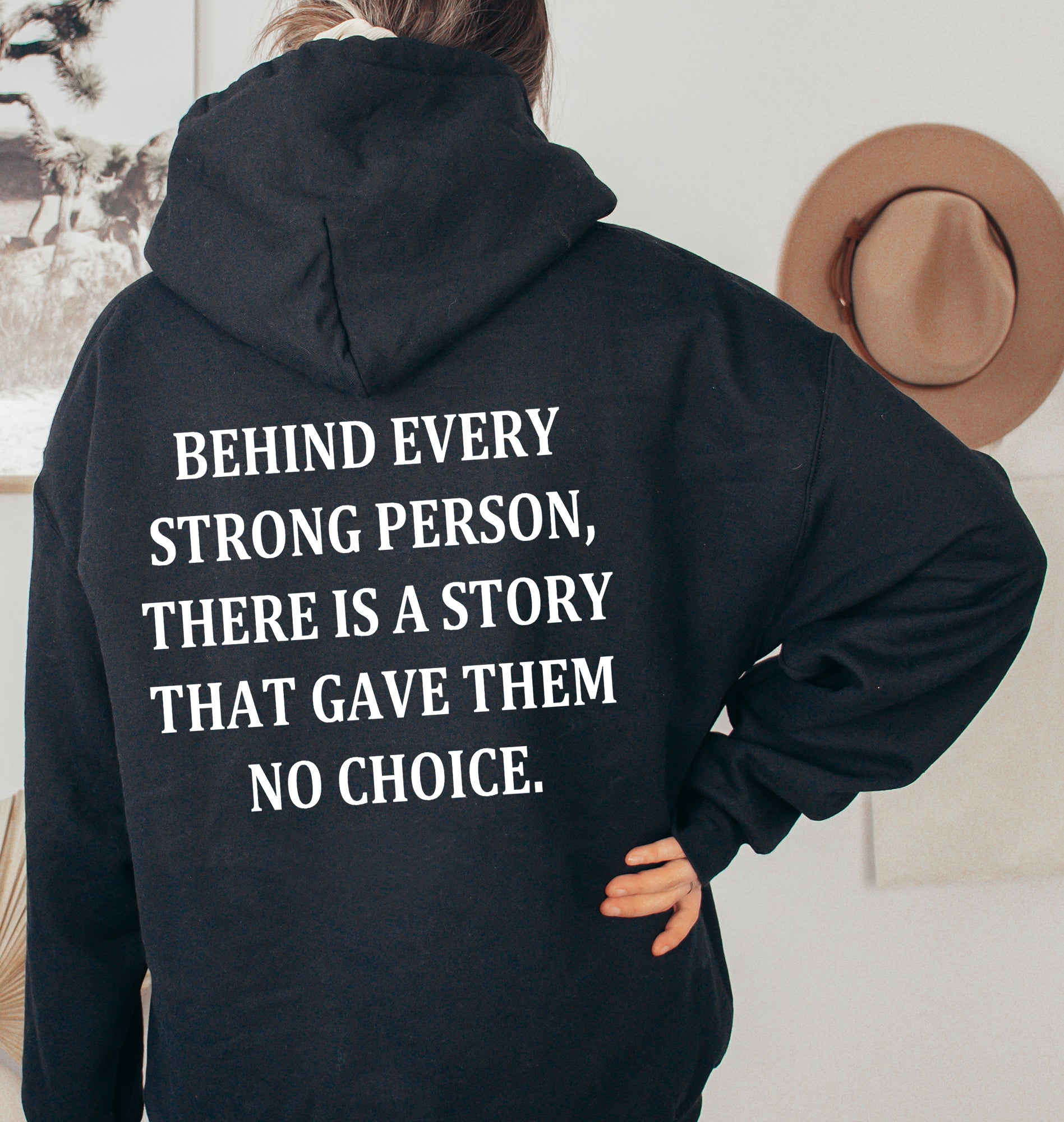 Behind every strong person shirt there is a story that gave them no choice motivational tshirt sweatshirt hoodie you've got this positivity workout Goals