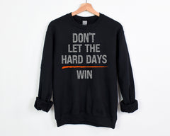 Don't let hard days Win shirt Mental health Matters shirt Veteran mental health shirt you are not Alone