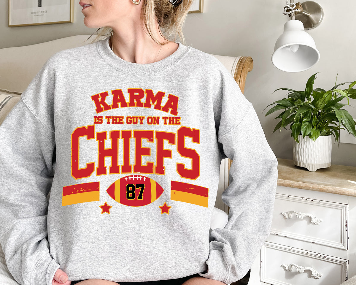 Karma is the Guy on the Chief  Sweatshirt , Taylor lover Sweatshirt