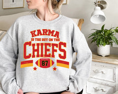 Karma is the Guy on the Chief  Sweatshirt , Taylor lover Sweatshirt