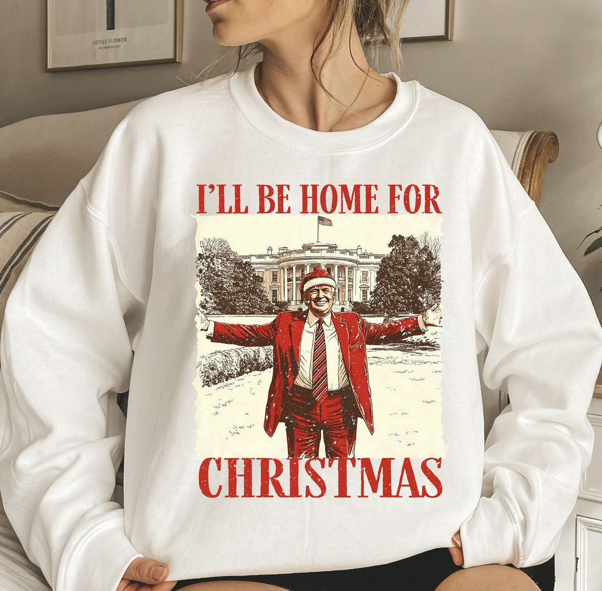 Trump I'll Be Home for Christmas Sweatshirt, Humorous Trump Christmas Shir, Christmas Republican Sweater, Christmas Santa Trump Shirt