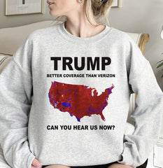 Trump Better Coverage Than Verizon Shirt, Trump Can You Hear Us Now Shirt, Trendy Trump Shirt, Trump Won Shirt, Trump 47 Shirt, President 47