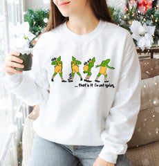 Grinch Sweatshirt shirt, That's It I'm Not Going Sweatshirt or shirt, Grinch Christmas Crewneck, Christmas Gift, Cute Xmas Tee , Green Sweat